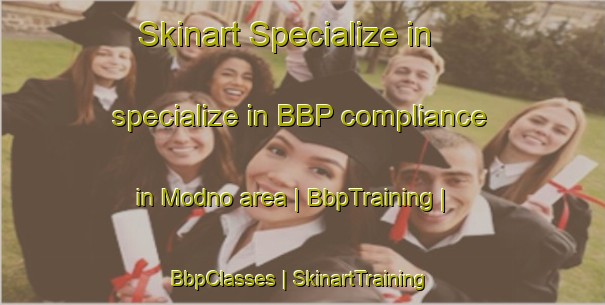 Skinart Specialize in specialize in BBP compliance in Modno area | BbpTraining | BbpClasses | SkinartTraining-Russian Federation